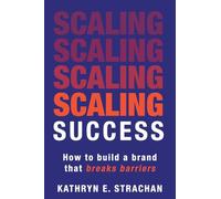 Scaling Success: How to build a brand that breaks barriers