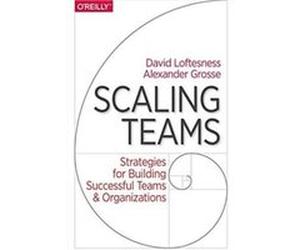 Scaling Teams by David Loftesness David Loftesness (Auteur)