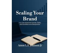 SCALING YOUR BRAND: 90-Day Business Owner System for Growth, Clarity, and Execution