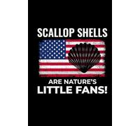 Scallop Shells are Nature's Little Fans!: American Flag Seashell Collecting Journal: Notebook for Beachcombing, Shell Tracking & Writing Memories - Perfect for Shell Collectors