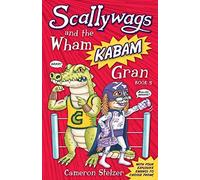 Scallywags And The Wham Kabam Gran