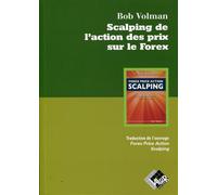 Scalping de l'action des prix sur le Forex - Bob Volman - Valor Eds - broché - Etude