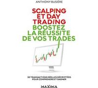 Scalping et day trading : boostez la réussite de vos trades Anthony Busière (Auteur)