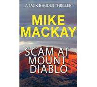 Scam at Mount Diablo: A Jack Rhodes Thriller: Book 3