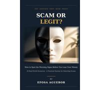 Scam or Legit?: How to Spot the Warning Signs Before You Lose Your Money