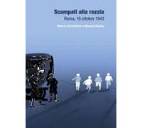 Scampati Alla Razzia. Roma, 16 Ottobre 1943