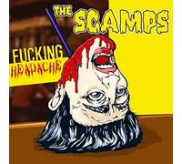 Scamps, the - Fuckin' Headache