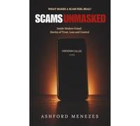 Scams Unmasked: Inside Modern Fraud: Stories of Trust, Loss and Control