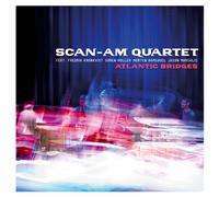 Scan-Am Quartet - Scan-Am Quartet Atlantic Bridges