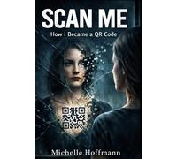 SCAN ME: How I Became a QR Code