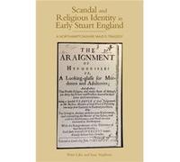 Scandal and Religious Identity in Early Stuart England by Isaac Customer Stephens Peter Lake, Isaac Stephens (Auteur)