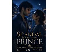 Scandal for the Spare Prince: The Privileged Princes - Book Two