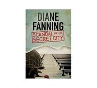Scandal In The Secret City: A World War Two Mystery Set In Tennessee