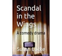 Scandal in the Wings: A comedy drama