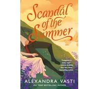 Scandal of the Summer: The BRAND NEW must-read steamy Regency romance from the bestselling author of LADIES IN HATING