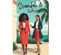 Scandal & Softness : Contemporary Lesbian Romance: A Sapphic Love Story in the Heart of Honey Bay