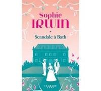 Scandale à Bath Sophie Irwin (Auteur)