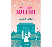 Scandale à Bath - Sophie Irwin - Calmann-Levy - broché - Roman