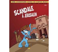 Scandale à Jérusalem. Une aventure avec le lapin bleu.