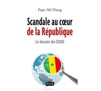 Scandale Au Coeur De La République - Le Dossier Du Coud