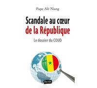 Scandale Au Coeur De La République - Le Dossier Du Coud