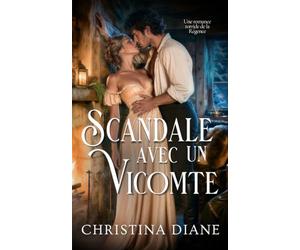 Scandale Avec Un Vicomte: Une romance torride de la Régence