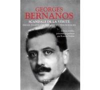 Scandale de la vérité - Essais, pamphlets, articles et témoignages Georges Bernanos (Auteur), Romain Debluë (Directeur éditorial)