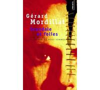 Scandale et folies Neuf récits du monde où nous sommes - Gérard Mordillat - Points - Poche - Roman