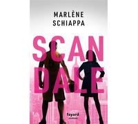 Scandale - Marlène Schiappa - Fayard - broché - Roman