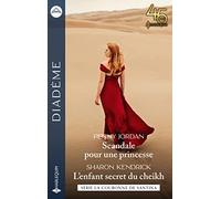 Scandale pour une princesse - L'enfant secret du cheikh