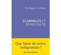 Scandales et démocratie Jérôme Lèbre (Auteur)