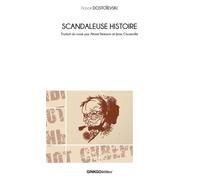 Scandaleuse histoire - Fiodor Mikhaïlovitch Dostoïevski - Ginkgo Eds - broché - Roman