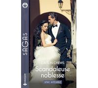 Scandaleuse noblesse: Séduite par un noble italien - Une conquête scandaleuse - L'héritière et le prince play-boy