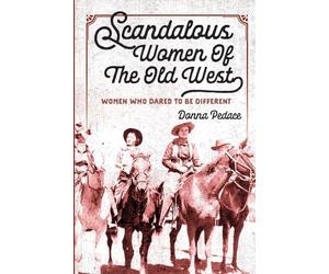 Scandalous Women of the Old West