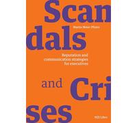 Scandals and crises: Reputation and communication strategies for executives
