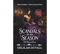 Scandals of the Season - Five Wicked Tales - The Boxed Set Collection - Edizione Italiana: Steamy Regency Novellas- Books 1 - 5