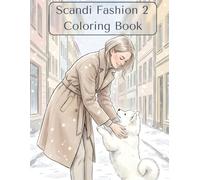 Scandi Fashion 2 Coloring Book: A Scandinavian Fashion Journey Through Girlhood, Style, and Self-Care Illustrations