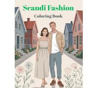 Scandi Fashion Coloring Book: 40 Unique Scandinavian Fashion Illustrations to Color for Mindfulness and Style Inspiration