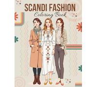Scandi Fashion Coloring Book: A Stylish Coloring Journey Through Scandinavian-Inspired Outfits for Girls and Women
