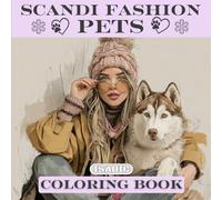 Scandi Fashion Coloring Book: Pets / For Adults and Teens / Relax and Enjoy Coloring / 50 Fashion illustrations.
