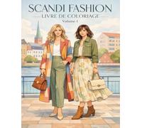 Scandi Fashion Livre De Coloriage - Volume 1: Mode scandinave moderne, bohème et minimaliste 55 illustrations élégantes