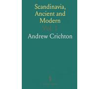 Scandinavia, Ancient and Modern: History of Denmark, Sweden, and Norway; Mythology, Laws, Government, Institutions; Present Society