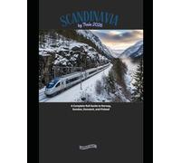 Scandinavia by Train 2026: A Complete Rail Guide to Norway, Sweden, Denmark, and Finland