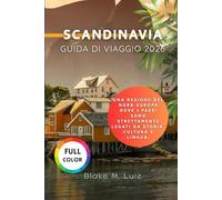 Scandinavia Guida di viaggio 2026: Una regione del Nord Europa dove i paesi sono strettamente legati da storia, cultura e lingua.