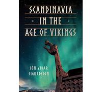 Scandinavia in the Age of Vikings