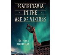 Scandinavia in the Age of Vikings by Jon Vidar Sigurdsson Jon Vidar Sigurdsson (Auteur)