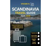 Scandinavia Travel Guide 2025-2026: A Step-by-Step Budget-Friendly Companion to Explore Norway, Sweden, Fjords, Must-See Attractions and Hidden Gems