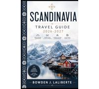 Scandinavia Travel Guide 2026-2027 for First-Time Visitors.: The Complete Guide to Denmark, Norway, Sweden, Finland & Iceland - Cities, Fjords, Food, Culture & Hidden Gems.