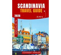 Scandinavia Travel Guide 2026 (5-in-1): Explore Norway, Sweden, Denmark, Finland, and Iceland with Maps, Itineraries, Budget Tips, and Outdoor Adventures