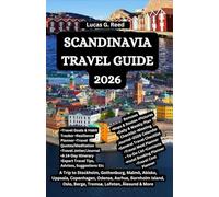 SCANDINAVIA TRAVEL GUIDE 2026: A Trip to Stockholm, Gothenburg, Malmö, Abisko, Uppsala, Copenhagen, Odense, Aarhus, Bornholm Island, Oslo, Berge, Tromsø, Lofoten, Ålesund & More